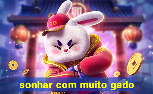 sonhar com muito gado